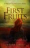 [First Fruits 01] • First Fruits